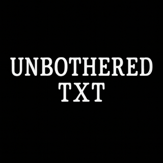 Unbothered Txt